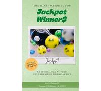 The Mini Tax Guide for Jackpot Winners: An Inside Look at Your Post-Winnings Financial Life