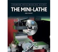 The MiniLathe by Neil Wyatt Neil M Wyatt, (Auteur)