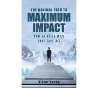 The Minimal Path To Maximum Impact : How To Build Mvps That Take Off Paperback Book By Seaba,Victor,