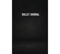 The Minimalist Bullet Journal: The Perfect Notebook for Mindful Planning and Organization