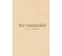 the minimalist daily journal: notes, lists, and creative ideas