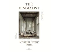 The Minimalist Interior Design Book