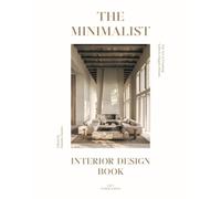The Minimalist Interior Design Book