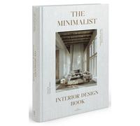 The Minimalist Interior Design Book - Daniela Santos - Loft Publications - relié - Beau livre