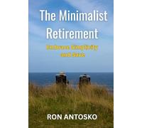 The Minimalist Retirement: Embrace Simplicity and Save