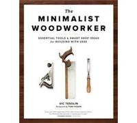 The Minimalist Woodworker by Vic Tesolin Vic Tesolin (Auteur)