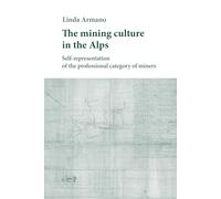 The mining culture in the Alps. Self-representation of the professional category of miners
