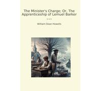 The Minister's Charge; Or, The Apprenticeship of Lemuel Barker