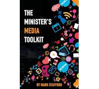 The Minister's Media Toolkit: Leveraging Digital and Traditional Media for Church Growth and Engagement