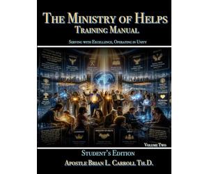 The Ministry of Helps: Training Manual-Student's Edition Vol.2