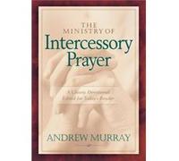 The Ministry of Intercessory Prayer by Andrew Murray Andrew Murray (Auteur)