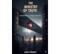 The Ministry of Truth: How Orwell's 1984 Became the Playbook for Modern Power