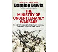 The Ministry of Ungentlemanly Warfare: Now a major Guy Ritchie film: THE MINISTRY OF UNGENTLEMANLY WARFARE