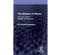 The Ministry of Works: with new memoir Masters and Servants