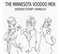 The Minnesota Voodoo Men Voodoo Stomp/Iikimochi (Vinyl) 7" Single