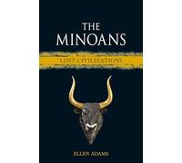 The Minoans: Rb - Lost Civilizations