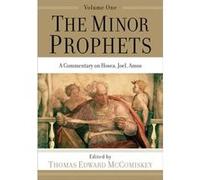 The Minor Prophets A Commentary on Hosea Joel Amos by Thomas Edward Mccomiskey Inconnu (Auteur)