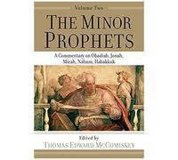 The Minor Prophets - A Commentary On Obadiah, Jonah, Micah, Nahum, Habakkuk