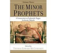 The Minor Prophets A Commentary on Zephaniah Haggai Zechariah Malachi by Thomas Edward Mccomiskey Inconnu (Auteur)