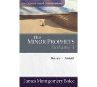 The Minor Prophets HoseaJonah by James Montgomer Boice James Montgomery Boice (Auteur)