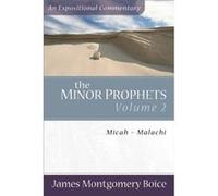 The Minor Prophets MicahMalachi by James Montgomer Boice James Montgomery Boice (Auteur)