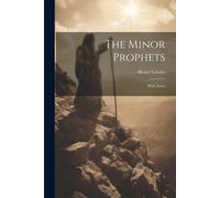 The Minor Prophets: With Notes