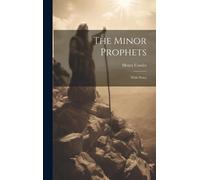 The Minor Prophets: With Notes
