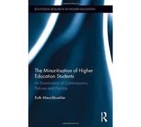 The Minoritisation of Higher Education Students: An Examination of Contemporary Policies and Practice (Routledge Research in Higher Education) - [Livre en VO] Ruth Mieschbuehler (Auteur)