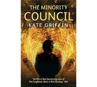 The Minority Council: A Matthew Swift novel (Matthew Swift Novels) Griffin, Kate (Auteur)