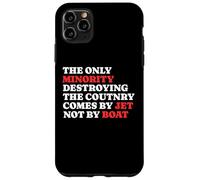 The Minority Destruying The Country Comes by Jet Not by Boat Coque pour iPhone 11 Pro Max