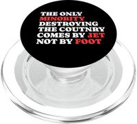 The Minority Destruying The Country Comes by Jet Not by Foot PopSockets PopGrip pour MagSafe