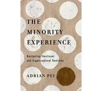 The Minority Experience: Navigating Emotional and Organizational Realities - [Version Originale] Inconnu (Auteur)