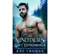 The Minotaur’s Curvy Entrepreneur A Monster Romance With Horns - Kat Vroman - Auto-Édition - ebook (ePub) - Livre