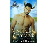 The Minotaur’s Curvy Nurse A Monster Romance With Horns - Kat Vroman - Auto-Édition - ebook (ePub) - Livre