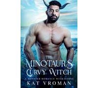 The Minotaur’s Curvy Witch A Monster Romance With Horns - Kat Vroman - Auto-Édition - ebook (ePub) - Livre