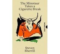 The Minotaur Takes A Cigarette Break