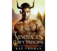 The Minotaur's Curvy Principal A Monster Romance With Horns - Kat Vroman - Auto-Édition - ebook (ePub) - Livre