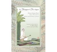 The Minqar-i Musiqar: Hazrat Inayat Khan's Classic 1912 Work on Indian Musical Theory and Practice