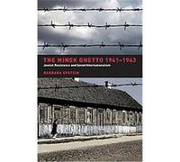 The Minsk Ghetto 1941-1943, The S. Mark Taper Foundation Imprint in Jewish Studies Barbara Epstein (Auteur)
