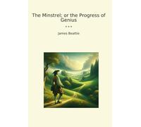 The Minstrel; or the Progress of Genius