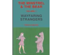 THE MINSTREL & THE BEAR: VOLUME 1 WAYFARING STRANGERS