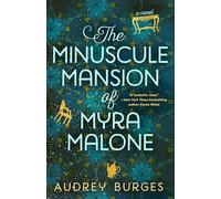 The Minuscule Mansion of Myra Malone