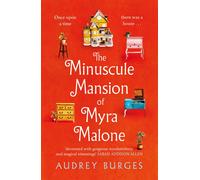 The Minuscule Mansion Of Myra Malone