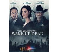 The Minute You Wake Up Dead