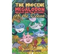 The Miocene Megalodon: Meggles And The Mysteries Of The Ocean