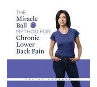 The Miracle Ball Method For Chronic Lower Back Pain