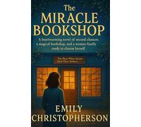 The Miracle Bookshop: A heartwarming novel of second chances, a magical bookshop, and a woman finally ready to choose herself