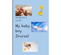 The Miracle in my life: My Baby Boy Journal
