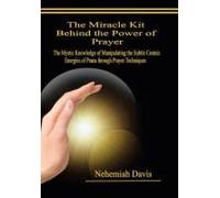 The Miracle Kit Behind The Power Of Prayer