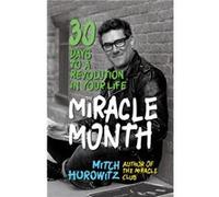 The Miracle Month by Mitch Horowitz Mitch Horowitz (Auteur)